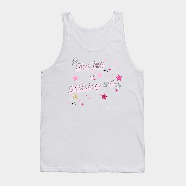 The joy of missing out Tank Top by Once Upon a Find Couture 